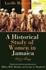 Lucille Mathurin Mair, Hilary McD Beckles, Verene A. Shepherd - A Historical Study of Women in Jamaica, 1655-1844