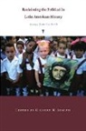 Joseph, Gilbert M. Joseph, Gilbert M. Joseph, Gilbert M Joseph, Gilbert M. Joseph - Reclaiming the Political in Latin American History