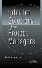 Maitra, Amit K. Maitra - Internet Solutions for Project Managers