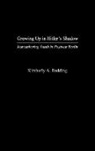 Kimberly Redding, Kimberly A. Redding, Redding Kimberly A. - Growing Up in Hitler's Shadow