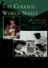 W C Madden, W. C. Madden, John E. Peterson - The College World Series