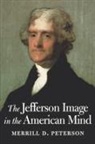 Merrill D. Peterson - The Jefferson Image in the American Mind
