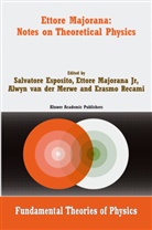 Salvatore Ed Esposito, Ettore Majorana, S. Esposito, Salvatore Esposito, Ettore Majorana, Ettor Majorana Jr... - Ettore Majorana: Notes on Theoretical Physics
