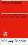 Robert Redfield - The Little Community and Peasant Society and Culture