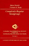 Petrich, M Petrich, Mario Petrich, Mario (Simon Fraser University Petrich, Mario Reilly Petrich, Petrich Mario... - Completely Regular Semigroups