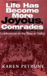 Karen Petrone, Petrone Karen - Life Has Become More Joyous, Comrades