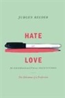 Jurgen Reeder - Hate and Love in Pyschoanalytical Institutions