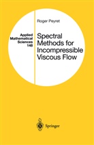 R. Peyret, Roger Peyret - Spectral Methods for Incompressible Viscous Flow