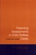 John Pearce, John Pezzot-Pearce Pearce, Terry Pezzot-Pearce, Terry D Pezzot-Pearce, Terry D. Pezzot-Pearce, Terry D. Pearce Pezzot-Pearce... - Parenting Assessments in Child Welfare Cases - A Practical Guide