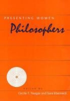 Cecile Tougas, Cecile T. Tougas, Sara Ebenreck, Cecile T. Tougas - Presenting Women Philosophers