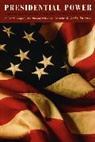 Lawrence R. Jacobs, Martha Joynt Kumar, Robert Shapiro, Robert Y. Shapiro, Robert Y. Jacobs Shapiro, Robert Y. Kumar Shapiro... - Presidential Power