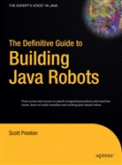 Scott Preston - The Definitive Guide to Building Java Robots