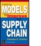 Charles C. Poirier, Poirier C. Poirier - Using Models to Improve the Supply Chain