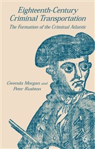 Morgan, G Morgan, G. Morgan, Gwenda Morgan, Gwenda Rushton Morgan, MORGAN GWENDA RUSHTON PETER... - Eighteenth-Century Criminal Transportation