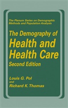 Louis Pol, Louis G Pol, Louis G. Pol, Richard K Thomas, Richard K. Thomas - The Demography of Health and Health Care (second edition)