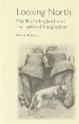 Dave Russell, David Russell - Looking North - Northern England and the National Imagination