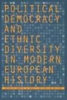 Andre W. M. (EDT)/ Wolffram Gerrits, Andre W. M. Wolffram Gerrits, Andre W.m. Wolffram Gerrits, Andre Wolffram Gerrits, Andr Gerrits, Andre Gerrits... - Political Democracy and Ethnic Diversity in Modern European History