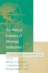 William Bernhard, J. Lawrence Broz, W. R. Clark, William Bernhard, William (University of Illinois At) Bernhard, J. Lawrence Broz... - The Political Economy of Monetary Institutions