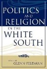 Glenn Feldman, Glenn (EDT) Feldman, Glenn Feldman - Politics and Religion in the White South