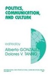 Alberto Gonzalez, Alberto B. Gonzalez, Alberto B. Tanno Gonzalez, Alberto Tanno Gonzalez, Dolores V. Tanno, Alberto Gonzalez... - Politics, Communication, and Culture