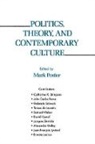 Mark Poster, Mark Poster, Poster Mark - Politics, Theory, and Contemporary Culture