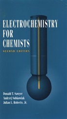 Julia Roberts, Julian L Roberts, Julian L. Roberts, Julian L. Jr. Roberts, Donald Sawyer, Donald T Sawyer... - Electrochemistry for Chemists