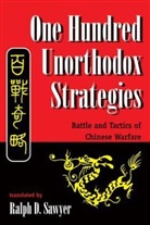 Chi Liu, Mai-Ch Sawyer, Mei-Chun Sawyer, Mei-chün Lee Sawyer, Ralph Sawyer, Ralph D Sawyer... - One Hundred Unorthodox Strategies
