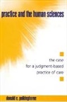 Donald Polkinghorne, Donald E Polkinghorne, Donald E. Polkinghorne, Polkinghorne Donald E. - Practice and the Human Sciences