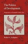 Robert A. Scalapino - Politics of Development