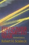Robert Scales, Robert H. Scales, Robert H. Jr. Scales - Firepower in Limited War
