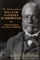 Michele Valerie Ronnick, W. S. Scarborough, William S./ Ronnick Scarborough, William Sanders Scarborough, Michele V. Ronnick, Michele Valerie Ronnick - Autobiography of William Sanders Scarborough