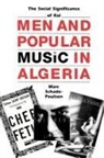 Marc Schade-Poulsen - Men and Popular Music in Algeria