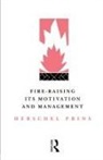Prins, Herschel Prins, Herschel A. Prins, Prof Hers Prins, Prof Herschel Prins, Prof Herschel Prins Prins... - Fire-Raising: Its Motivation and Management