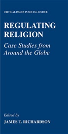 James T. Richardson, Jame T Richardson, James T Richardson - Regulating Religion