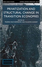 Wladimir Andreff, Yelena Kalynzhnora, Yelen Kalyuzhnova, Yelena Kalyuzhnova, Yelena Andreff Kalyuzhnova, ANDREFF... - Privatisation and Structural Change in Transition Economies