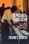 Frederic C. Schaffer, Frederic C. (Associate Professor of Poli Schaffer, Frederic Charles Schaffer, SCHAFFER FREDERIC C ASSOCIATE P - Democracy in Translation