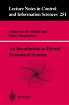 A. J. Van Der Schaft, Arjan J van de Schaft, Arjan J. Van Der Schaft, Arjan van der Schaft, Hans Schumacher, J. M. Schumacher... - An Introduction to Hybrid Dynamical Systems