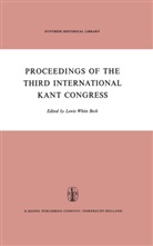 L. W. Beck, L.W. Beck, W Beck, L W Beck - Proceedings of the Third International Kant Congress