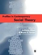 Anthony Turner Elliott, Anthony Elliott, Bryan S Turner, Bryan S S Turner, Bryan S. Turner - Profiles in Contemporary Social Theory