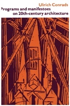 Michael Bullock, Ulrich Conrads, Birkhauser Verl Ag, Basel Birkhauser Verlag, Ulrich Conrads, CONRADS ULRICH - Programs and Manifestoes on 20th-Century Architecture