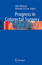 Joh Beynon, John Beynon, Nicholas D. Carr, Nicholas David Carr, D Carr, D Carr - Progress in Colorectal Surgery
