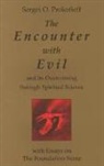 &apos, Sergei O. ev, Prokof&apos, Sergei O. Prokof'ev, Sergei O. Prokof''ev, Sergei O Prokofieff... - Encounter With Evil and Its Overcoming Through Spiritual Science