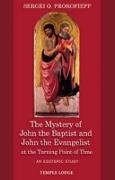 Sergei O Prokofieff, Sergei O. Prokofieff - MYSTERY OF JOHN BAPTIST AND JOHN - An Esoteric Study