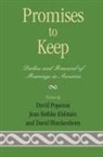 David Blankenhorn, David Blankenhorn Popenoe, David Elshtain Popenoe, David Blakenhorn, David Blankenhorn, Jean Bethke Elshtain... - Promises to Keep
