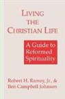 Ben Johnson, Ben Campbell Johnson, Robert Ramey, Robert H. Ramey, Robert Johnson Ramey, Robert H Ramey Jr... - Living the Christian Life