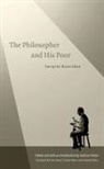 Jacques Ranciere, RANCIERE, Jacques Ranciere, Jacques/ Parker Ranciere, Jacques Rancière, Andrew Parker - Philosopher and His Poor