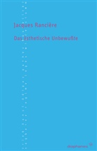 Jacques Ranciere, Jacques Rancière, Rancière. Jacques, Ronald Voullié - Das ästhetisch Unbewußte