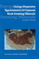 K. P. Severin, Kenneth P Severin, Kenneth P. Severin - Energy Dispersive Spectrometry of Common Rock Forming Minerals