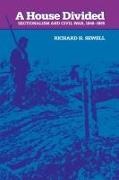 Richard H. Sewell,  Sewell Richard H. - House Divided - Sectionalism and Civil War, 1848-1865