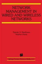 Stephen Hardy, Tejinder Randhawa, Tejinder S Randhawa, Tejinder S. Randhawa - Network Management in Wired and Wireless Networks